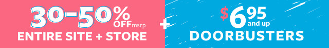 30-50% off entire site + store + $6.95 and up doorbusters