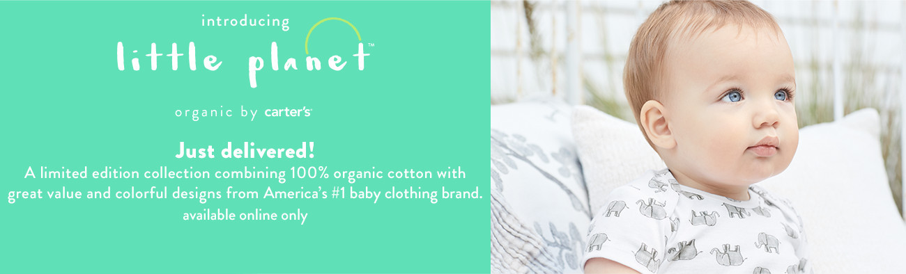 introducing little planet organics by Carter's | Just delivered! A limited edition collection combining 100% organic cotton with great value and colorful designs form America's #1 baby clothing brand. available online only