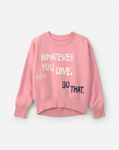 Girls 'Whatever You Love, Do That.' Pullover Sweatshirt - Pink
