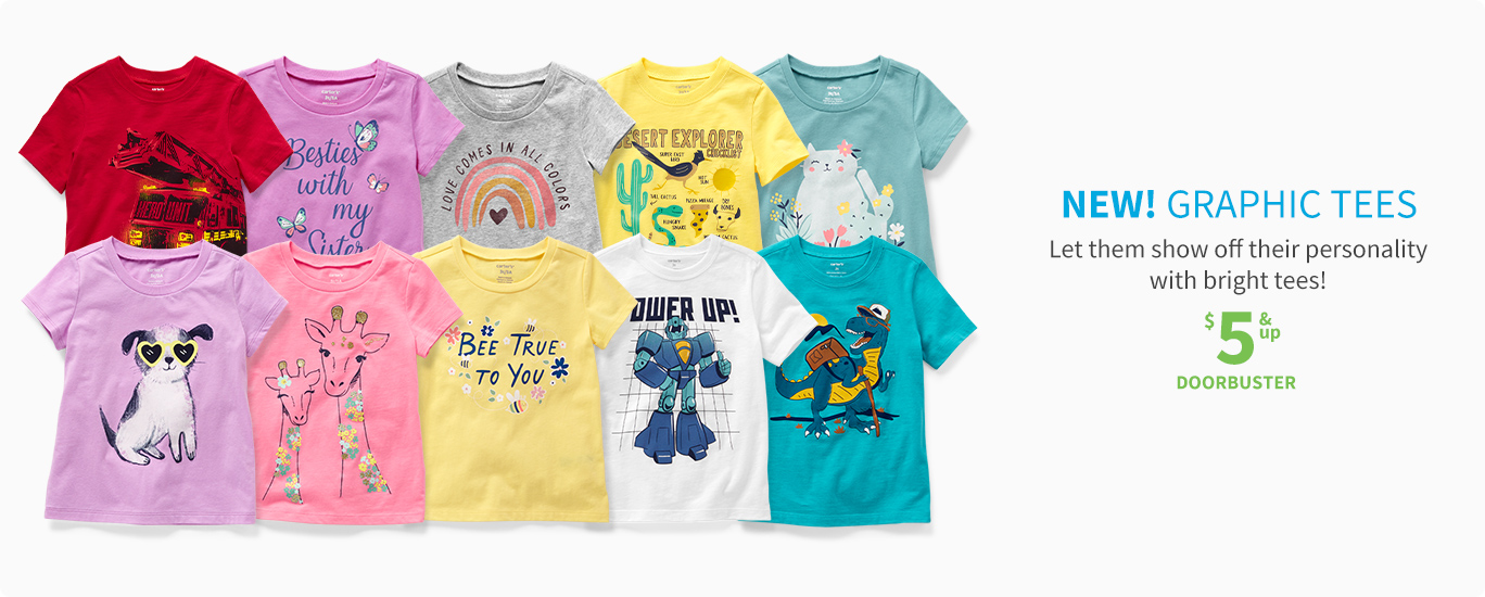 NEW! GRAPHIC TEES | Let them show off their personality with bright tees! $5 & up DOORBUSTER