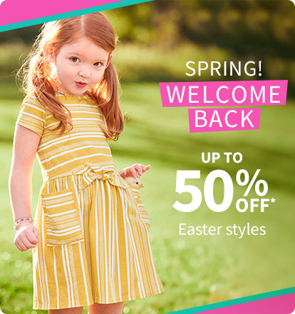 SPRING! WELCOME BACK | UP TO 50% OFF* Easter styles --HERO