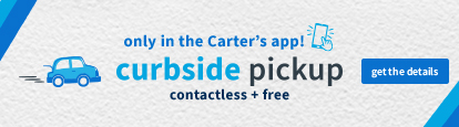curbside pickup | contactless + free | only in the Carter’s app! get the details